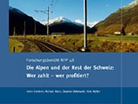 Die Alpen und der Rest der Schweiz: Wer zahlt - wer profitiert?