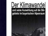 Der Klimawandel und seine Auswirkungen auf die Skigebiete im bayerischen Alpenraum