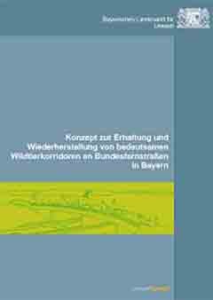 Konzept zur Erhaltung und Wiederherstellung von bedeutsamen Wildtierkorridoren an Bundesfernstraßen in Bayern