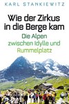 Wie der Zirkus in die Berge kam