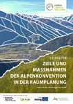 Leitfaden Ziele und Maßnahmen der Alpenkonvention in der Raumplanung