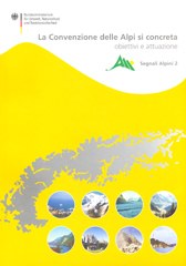 La Convenzione delle Alpi si concreta - obiettivi e attuazione