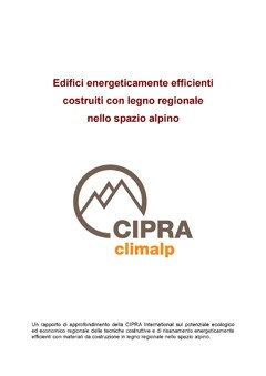 Edifici energeticamente efficienti costruiti con legno regionale nello spazio alpino