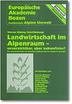 Landwirtschaft im Alpenraum - unverzichtbar, aber zukunftslos?